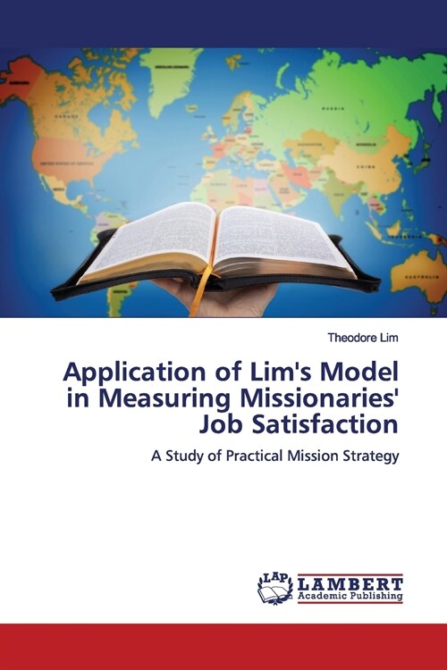 Application of Lims Model in Measuring Missionaries Job Satisfaction (Paperback)