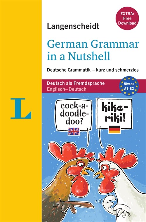 Langenscheidt German Grammar in a Nutshell (Book with Online Exercises): Deutsche Grammatik - Kurz Und Schmerzlos (Paperback)