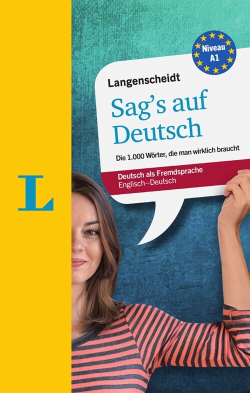 Langenscheidt Sags Auf Deutsch - Die 1.000 W?ter, Die Man Wirklich Braucht, Englisch-Deutsch (Langenscheidt Say It in German - The 1,000 Words You R (Paperback)