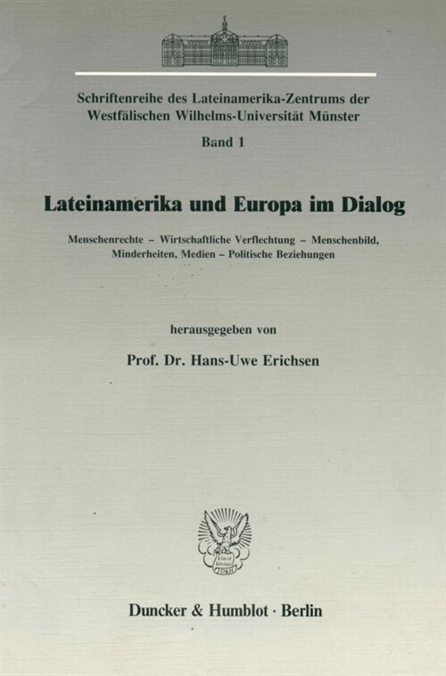 Lateinamerika Und Europa Im Dialog. Menschenrechte - Wirtschaftliche Verflechtung - Menschenbild, Minderheiten, Medien - Politische Beziehungen: Offen (Paperback)