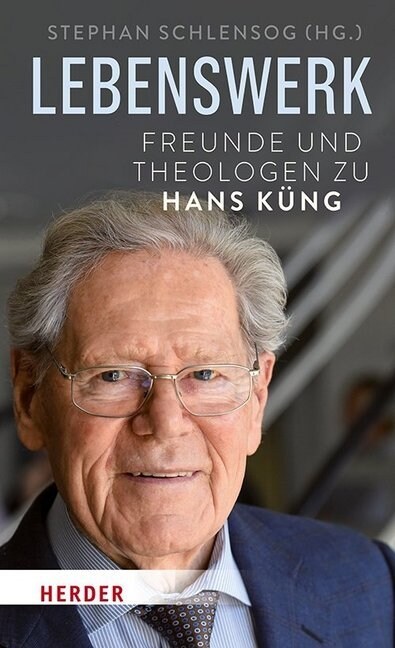 Lebenswerk: Freunde Und Theologen Zu Hans Kung (Hardcover, 1. Auflage)