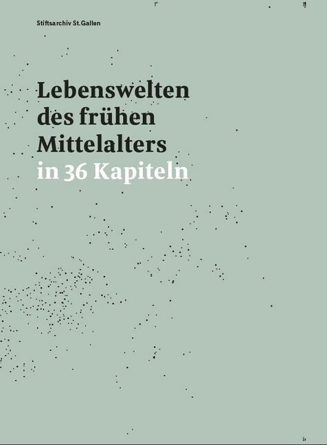 Lebenswelten des fruhen Mittelalters in 36 Kapiteln (Hardcover)