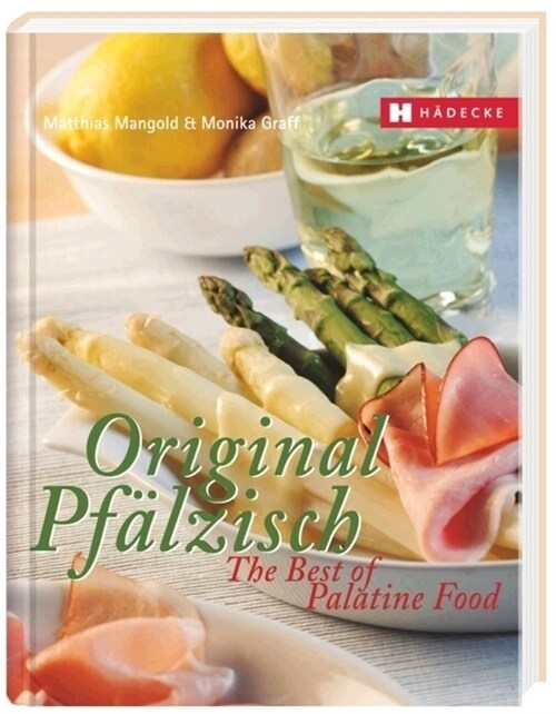 Original Pfalzisch. The Best of Palatine Food (Hardcover)