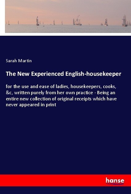 The New Experienced English-housekeeper (Paperback)