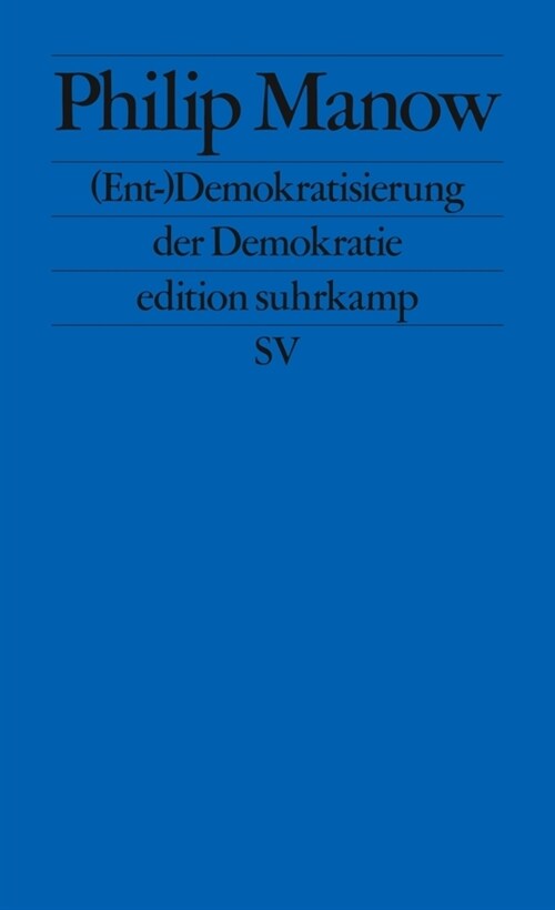 (Ent-)Demokratisierung der Demokratie (Paperback)