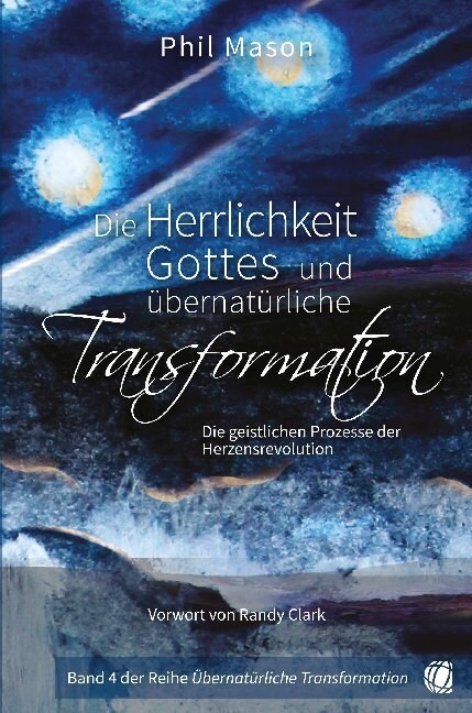 Die Herrlichkeit Gottes und ubernaturliche Transformation (Paperback)
