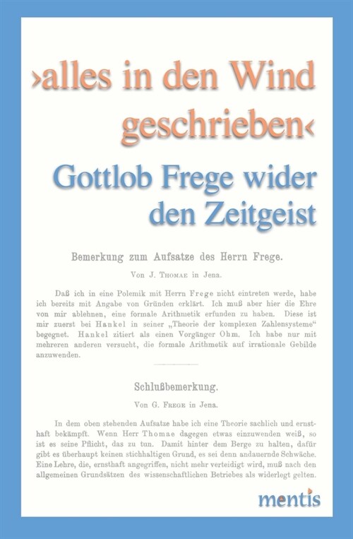 Alles in Den Wind Geschrieben: Gottlob Frege Wider Den Zeitgeist (Hardcover)