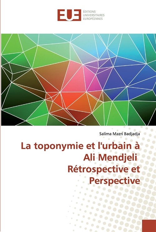 La toponymie et lurbain ?Ali Mendjeli R?rospective et Perspective (Paperback)
