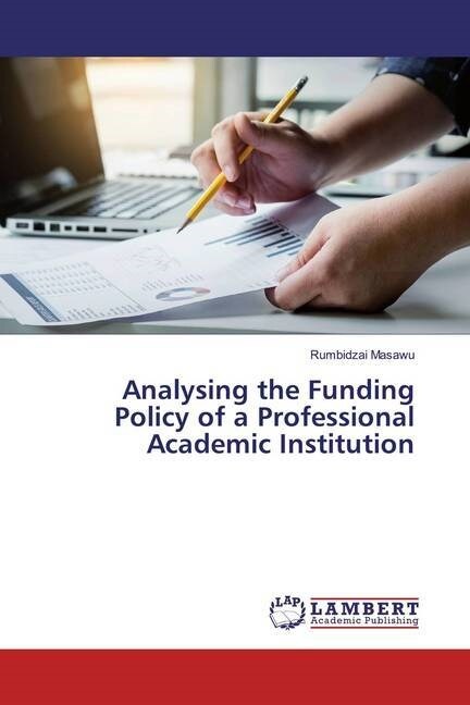 Analysing the Funding Policy of a Professional Academic Institution (Paperback)