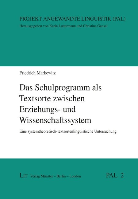 Das Schulprogramm als Textsorte zwischen Erziehungs- und Wissenschaftssystem (Paperback)