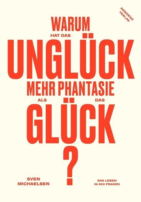 Warum hat das Ungluck mehr Phantasie als das Gluck (Hardcover)