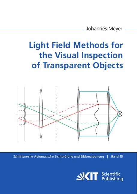 Light Field Methods for the Visual Inspection of Transparent Objects (Paperback)