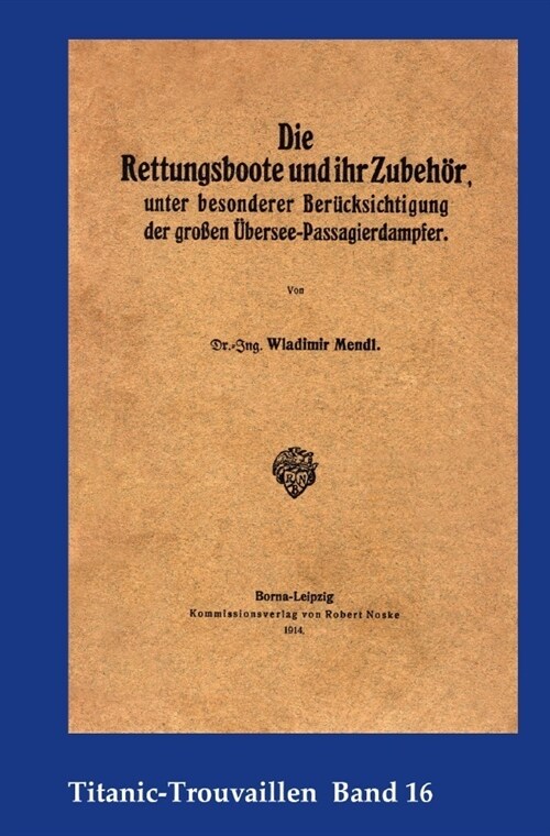 Die Rettungsboote und ihr Zubehor, unter besonderer Berucksichtigung der großen Ubersee-Passagierdampfer (Paperback)