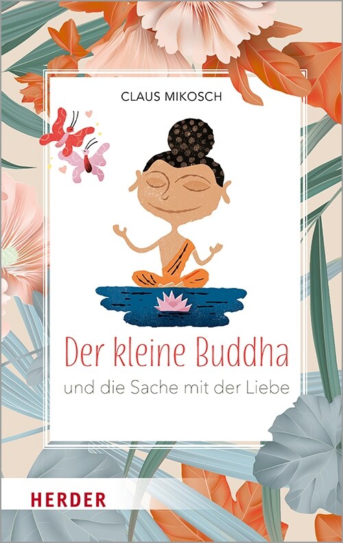 Der kleine Buddha und die Sache mit der Liebe (Hardcover)