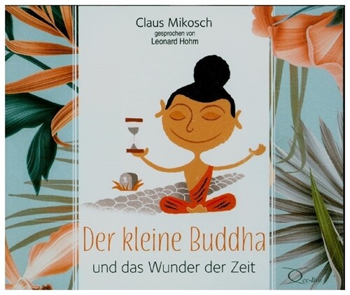 Der kleine Buddha und das Wunder der Zeit, 3 Audio-CD (CD-Audio)