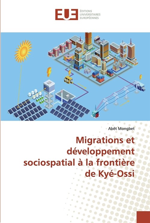 Migrations et d?eloppement sociospatial ?la fronti?e de Ky?Ossi (Paperback)