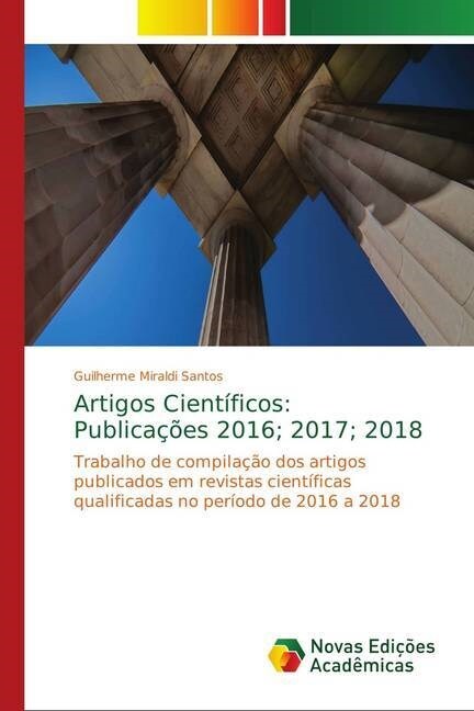 Artigos Cientificos: Publicacoes 2016; 2017; 2018 (Paperback)