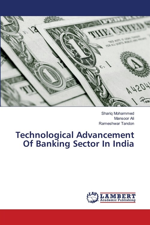 Technological Advancement Of Banking Sector In India (Paperback)