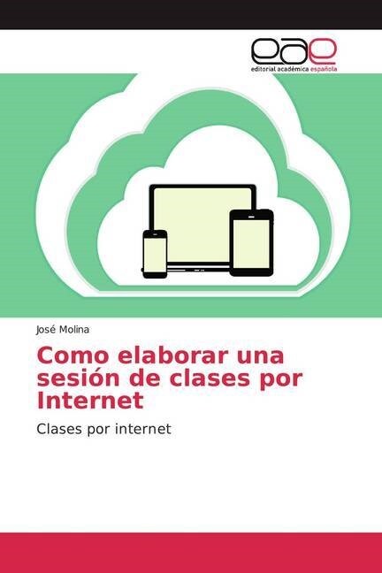 Como elaborar una sesion de clases por Internet (Paperback)