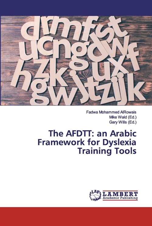 The AFDTT: an Arabic Framework for Dyslexia Training Tools (Paperback)