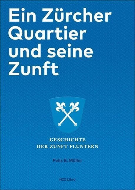 Ein Zurcher Quartier und seine Zunft (Book)