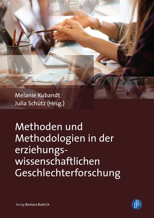 Methoden und Methodologien in der erziehungswissenschaftlichen Geschlechterforschung (Paperback)