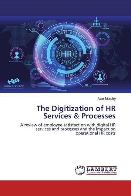 The Digitization of HR Services & Processes (Paperback)