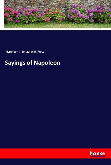 Sayings of Napoleon (Paperback)