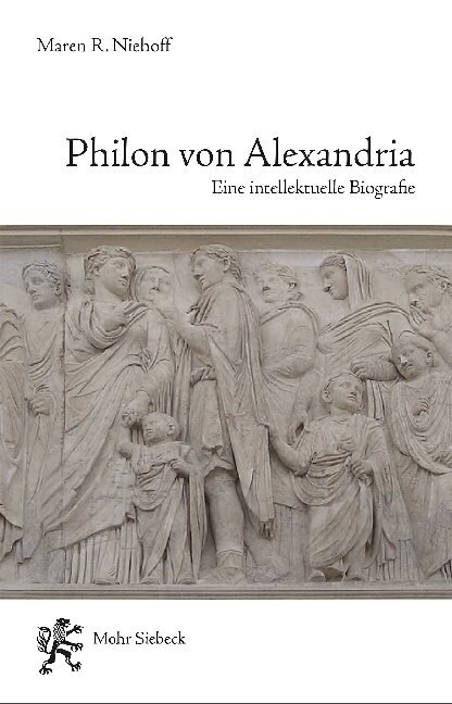 Philon Von Alexandria: Eine Intellektuelle Biographie (Paperback)