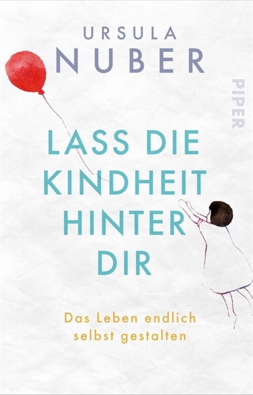 Lass die Kindheit hinter Dir (Paperback)