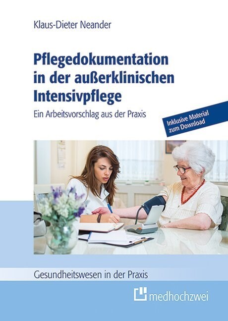 Pflegedokumentation in der außerklinischen Intensivpflege (Paperback)