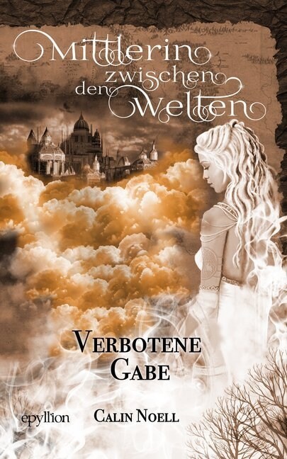 Mittlerin zwischen den Welten - Verbotene Gabe (Paperback)