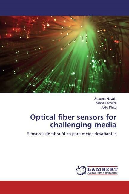 Optical fiber sensors for challenging media (Paperback)