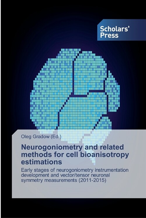 Neurogoniometry and related methods for cell bioanisotropy estimations (Paperback)