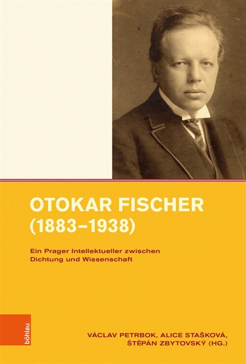 Otokar Fischer (1883-1938): Ein Prager Intellektueller Zwischen Dichtung Und Wissenschaft (Hardcover, Aufl.)