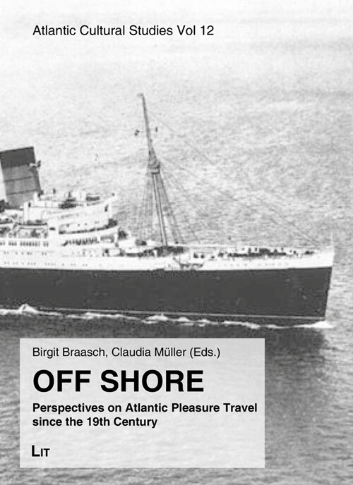 Off Shore: Perspectives on Atlantic Pleasure Travel Since the 19th Century (Paperback)