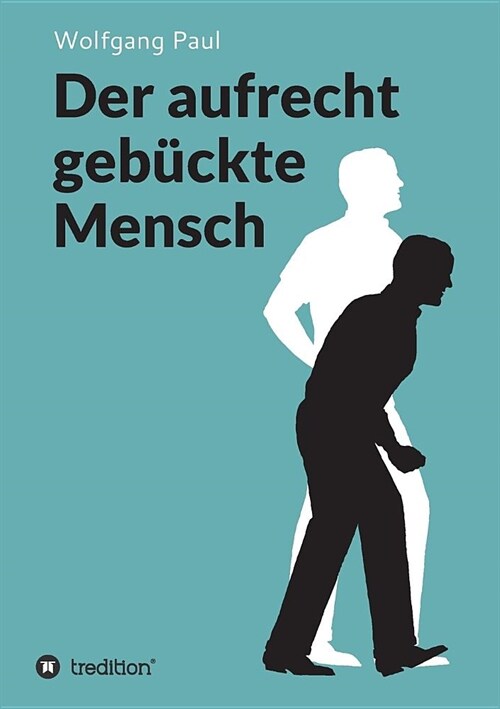 Der aufrecht geb?kte Mensch (Paperback)