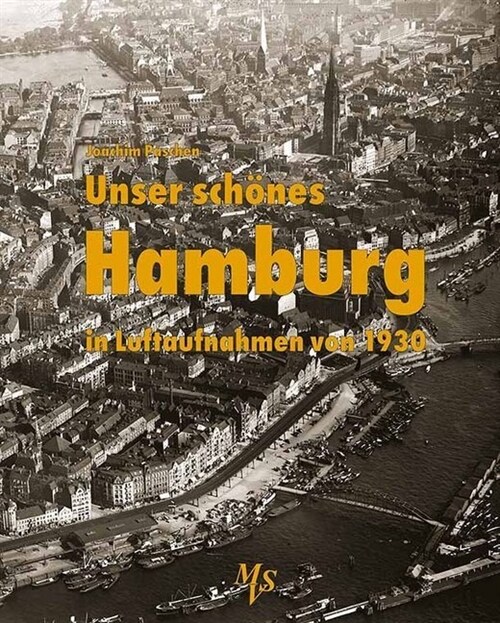 Unser schones Hamburg in Luftaufnahmen von 1930 (Hardcover)