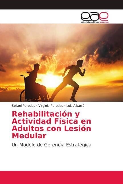 Rehabilitacion y Actividad Fisica en Adultos con Lesion Medular (Paperback)