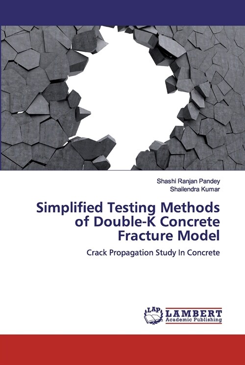 Simplified Testing Methods of Double-K Concrete Fracture Model (Paperback)