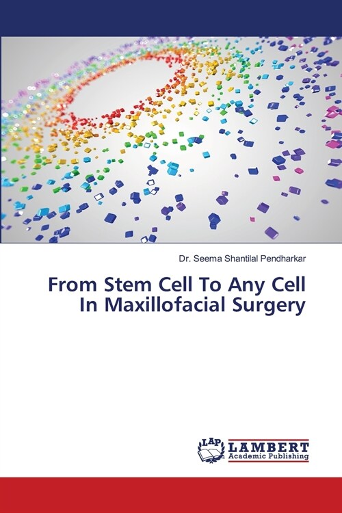 From Stem Cell To Any Cell In Maxillofacial Surgery (Paperback)