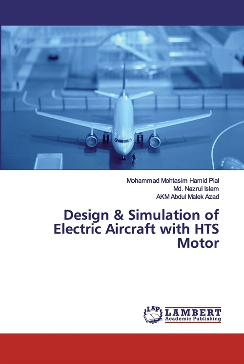 Design & Simulation of Electric Aircraft with HTS Motor (Paperback)