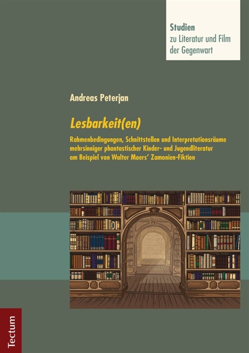 Lesbarkeit(en): Rahmenbedingungen, Schnittstellen Und Interpretationsraume Mehrsinniger Phantastischer Kinder- Und Jugendliteratur Am (Paperback)