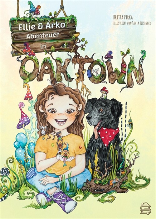 Ellie & Arko - Abenteuer in Oaktown (Hardcover)