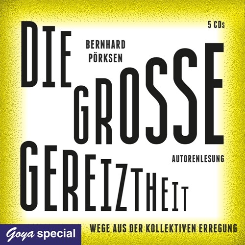 Die große Gereiztheit. Wege aus der kollektiven Erregung, 5 Audio-CD (CD-Audio)