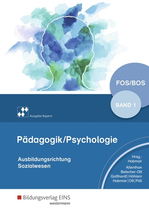 Padagogik/Psychologie fur Fachoberschulen und Berufsoberschulen, Ausgabe Bayern. Bd.1 (Paperback)