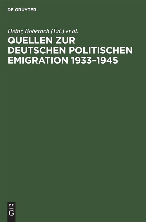 Quellen Zur Deutschen Politischen Emigration 1933-1945: Inventar Von Nachl?sen, Nichtstaatlichen Akten Und Sammlungen in Archiven Und Bibliotheken De (Hardcover, Reprint 2021)