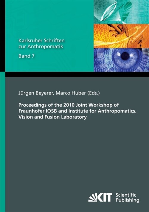 Proceedings of the 2010 Joint Workshop of Fraunhofer IOSB and Institute for Anthropomatics, Vision and Fusion Laboratory (Paperback)