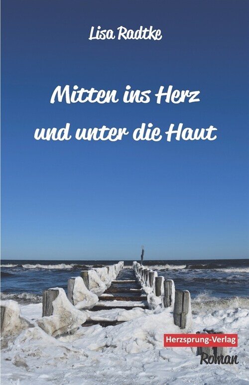 Mitten ins Herz und unter die Haut (Paperback)