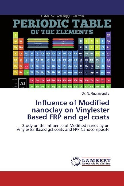 Influence of Modified nanoclay on Vinylester Based FRP and gel coats (Paperback)